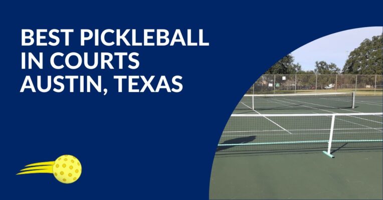 Best Pickleball Courts Austin, Texas Blog Featured Image