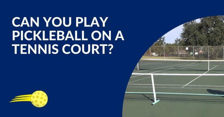 Can You Play Pickleball on a Tennis Court? Blog Featured Image