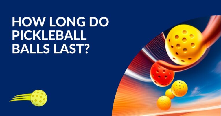 How Long Do Pickleball Balls Last? Blog Featured Image