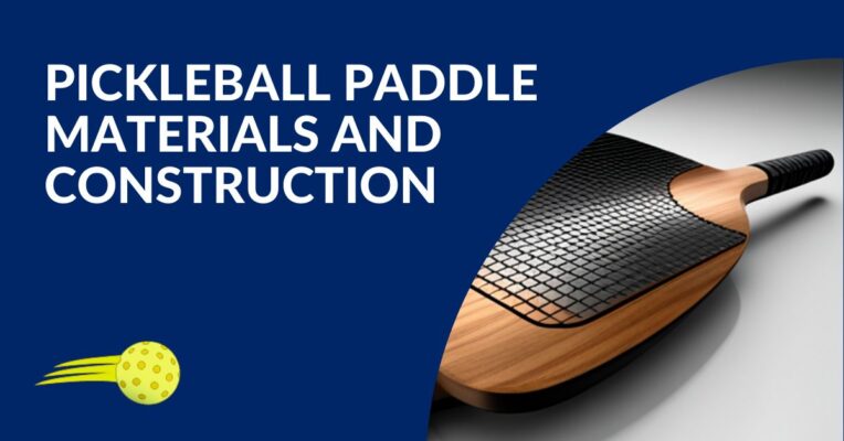 Pickleball Paddle Materials And Construction Blog Featured Image