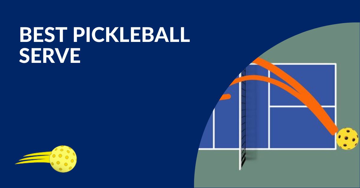 Best Pickleball Serve Blog Featured Image