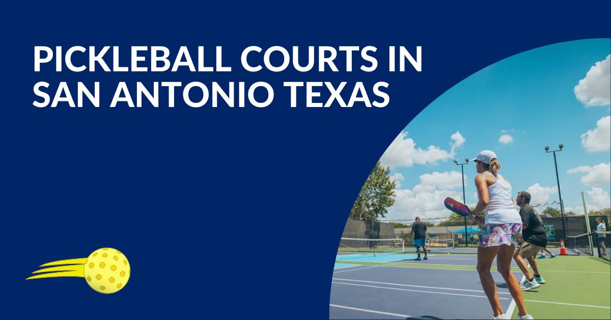 Pickleball Courts San Antonio Texas Go PickleBalling