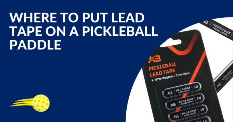 Where to Put Lead Tape on a Pickleball Paddle Blog Featured Image