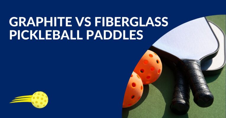 Graphite vs Fiberglass Pickleball Paddles Blog Featured Image